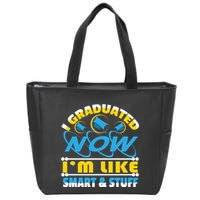 I Graduated Now Im Like Smart And Stuff Zip Tote Bag