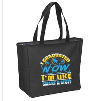 I Graduated Now Im Like Smart And Stuff Zip Tote Bag