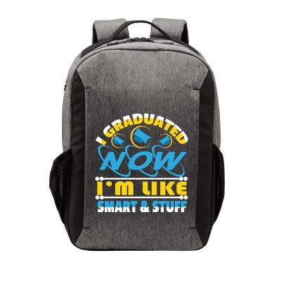 I Graduated Now Im Like Smart And Stuff Vector Backpack