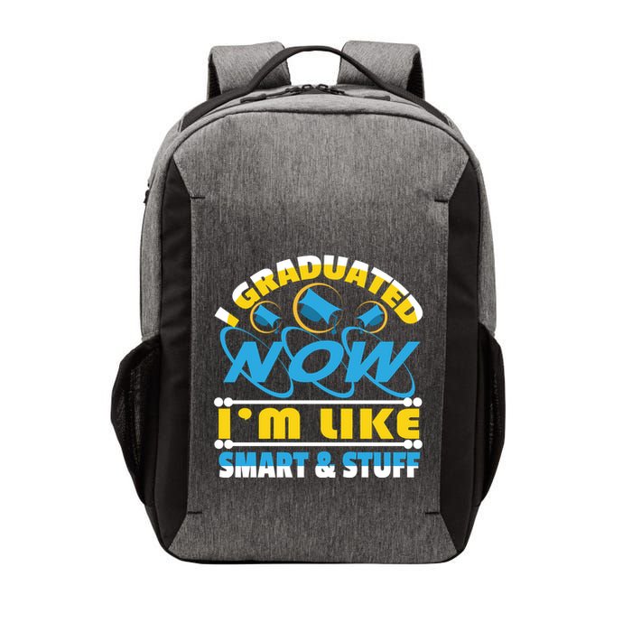 I Graduated Now Im Like Smart And Stuff Vector Backpack
