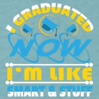 I Graduated Now Im Like Smart And Stuff Sueded Cloud Jersey T-Shirt
