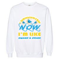 I Graduated Now Im Like Smart And Stuff Garment-Dyed Sweatshirt
