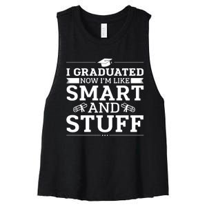 I Graduated Now Im Like Smart And Stuff Women's Racerback Cropped Tank