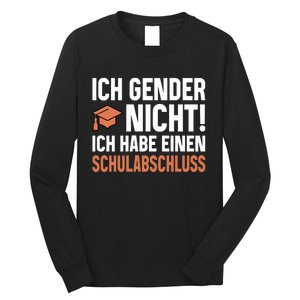 Ich Gender Nicht Ich Habe Einen Schulabschluss Long Sleeve Shirt