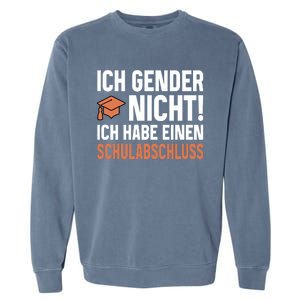 Ich Gender Nicht Ich Habe Einen Schulabschluss Garment-Dyed Sweatshirt