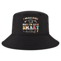 I Graduated Now Im Like Smart And Stuff Graduation Cool Comfort Performance Bucket Hat