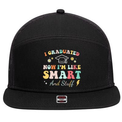 I Graduated Now Im Like Smart And Stuff Graduation 7 Panel Mesh Trucker Snapback Hat