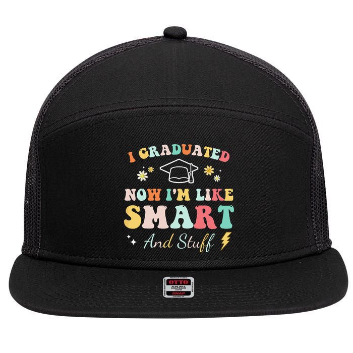 I Graduated Now Im Like Smart And Stuff Graduation 7 Panel Mesh Trucker Snapback Hat
