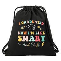 I Graduated Now Im Like Smart And Stuff Graduation Drawstring Bag