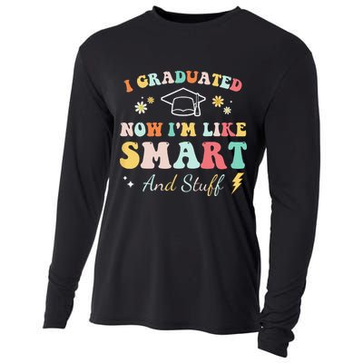 I Graduated Now Im Like Smart And Stuff Graduation Cooling Performance Long Sleeve Crew