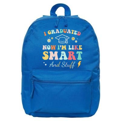 I Graduated Now Im Like Smart And Stuff Graduation 16 in Basic Backpack