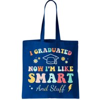 I Graduated Now Im Like Smart And Stuff Graduation Bag
