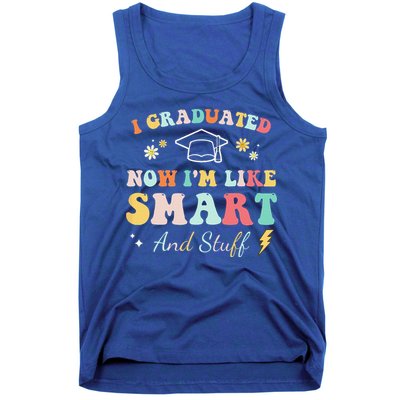 I Graduated Now Im Like Smart And Stuff Graduation Tank Top