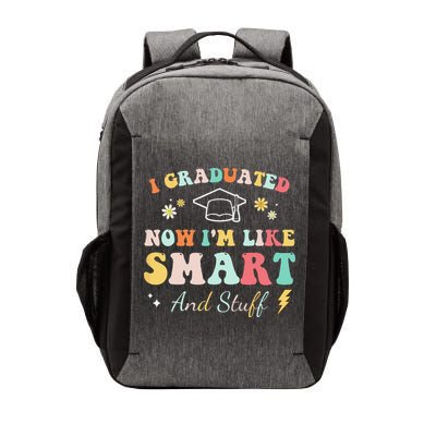 I Graduated Now Im Like Smart And Stuff Graduation Vector Backpack