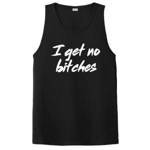 I Get No Bitches Funny Ironic Meme Trendy Quote PosiCharge Competitor Tank