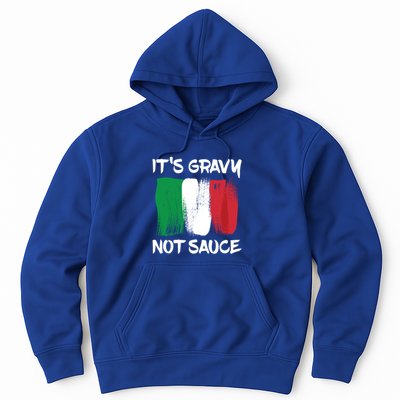 Its Gravy Not Sauce Ll Italian Food Lovers Great Gift Hoodie