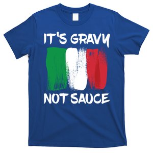 Its Gravy Not Sauce Ll Italian Food Lovers Great Gift T-Shirt