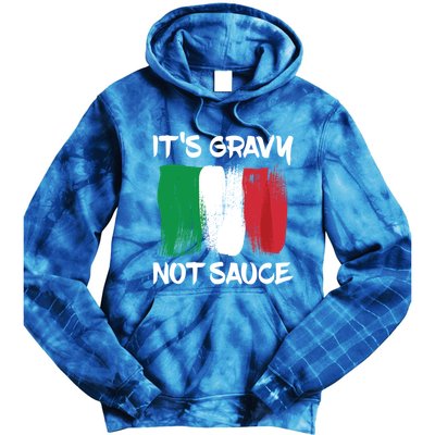 Its Gravy Not Sauce Ll Italian Food Lovers Great Gift Tie Dye Hoodie