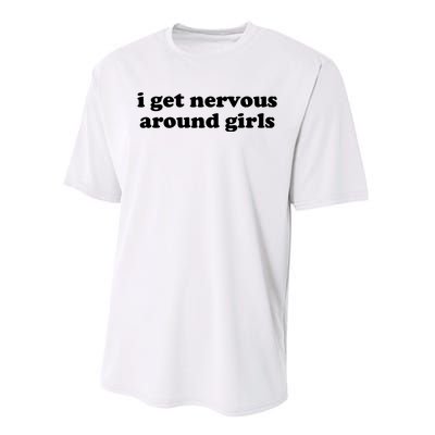 I Get Nervous Around Girl Performance Sprint T-Shirt