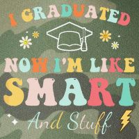 I graduated now I'm like smart and stuff Graduation Legacy Tie Dye Trucker Hat