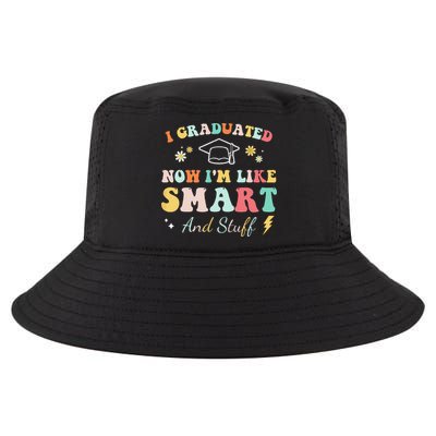 I graduated now I'm like smart and stuff Graduation Cool Comfort Performance Bucket Hat