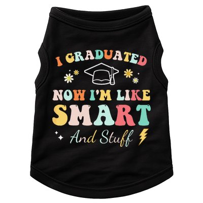 I graduated now I'm like smart and stuff Graduation Doggie Tank