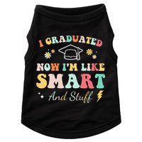 I graduated now I'm like smart and stuff Graduation Doggie Tank