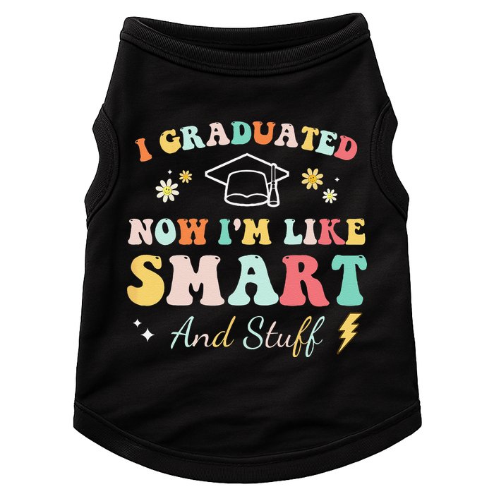 I graduated now I'm like smart and stuff Graduation Doggie Tank