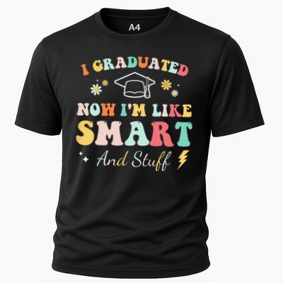 I graduated now I'm like smart and stuff Graduation Performance Shirt