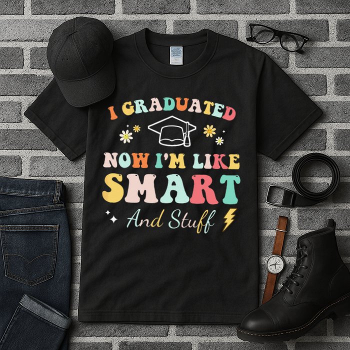 I graduated now I'm like smart and stuff Graduation Tall T-Shirt