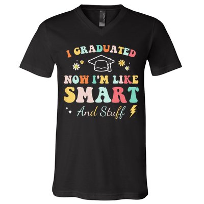 I graduated now I'm like smart and stuff Graduation V-Neck T-Shirt