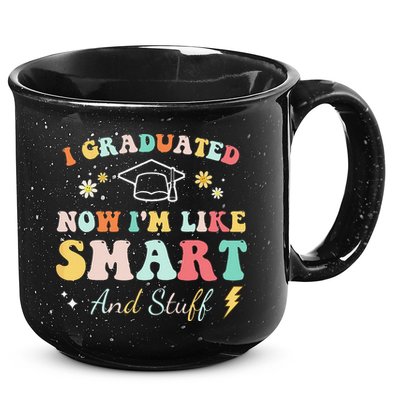I graduated now I'm like smart and stuff Graduation 15oz Campfire Ceramic Mug