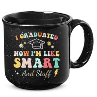 I graduated now I'm like smart and stuff Graduation 15oz Campfire Ceramic Mug