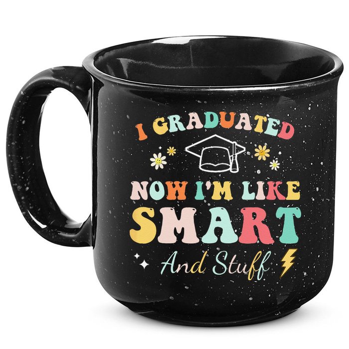 I graduated now I'm like smart and stuff Graduation 15oz Campfire Ceramic Mug
