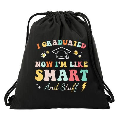 I graduated now I'm like smart and stuff Graduation Drawstring Bag