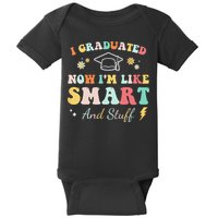 I graduated now I'm like smart and stuff Graduation Baby Bodysuit