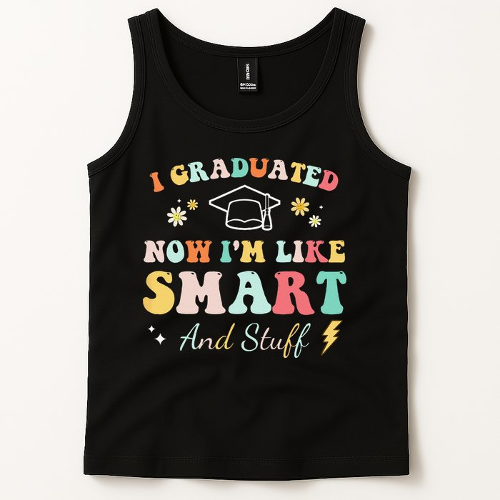 I graduated now I'm like smart and stuff Graduation Tank Top