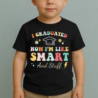 I graduated now I'm like smart and stuff Graduation Toddler T-Shirt