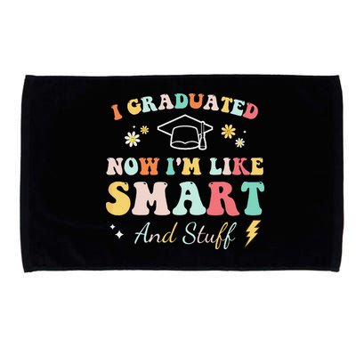 I graduated now I'm like smart and stuff Graduation Microfiber Hand Towel