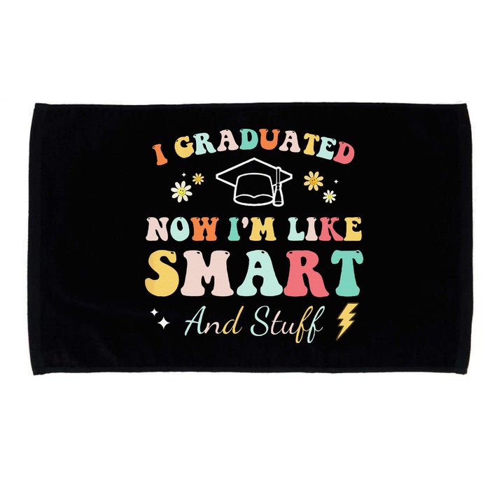 I graduated now I'm like smart and stuff Graduation Microfiber Hand Towel