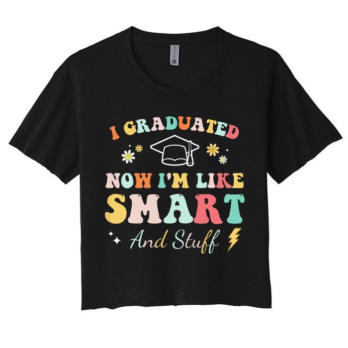 I graduated now I'm like smart and stuff Graduation Crop Top