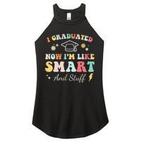 I graduated now I'm like smart and stuff Graduation Women's Perfect Tri Rocker Tank