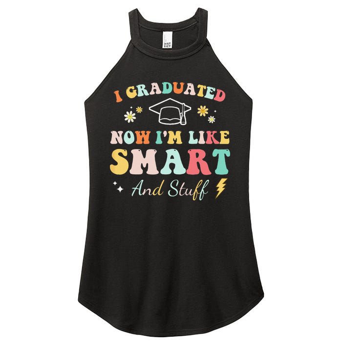 I graduated now I'm like smart and stuff Graduation Women's Perfect Tri Rocker Tank
