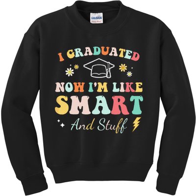 I graduated now I'm like smart and stuff Graduation Kids Sweatshirt