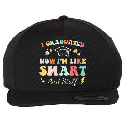 I graduated now I'm like smart and stuff Graduation Wool Snapback Cap