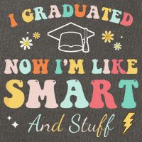 I graduated now I'm like smart and stuff Graduation Cotton Canvas Backpack