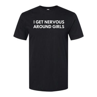 I Get Nervous Around Softstyle CVC T-Shirt