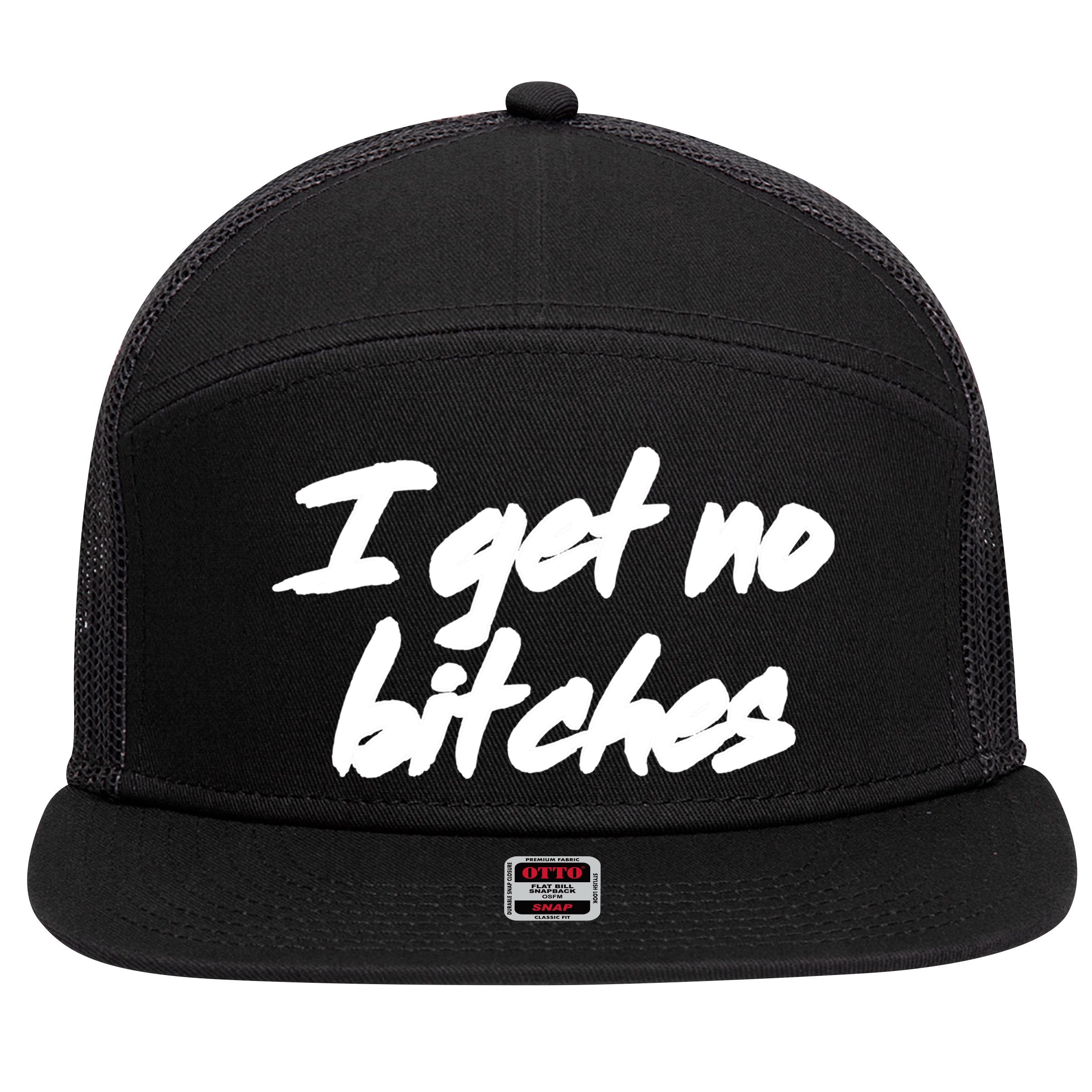 I Get No Bitches Funny Ironic Meme Trendy Quote Gift 7 Panel Mesh Trucker Snapback Hat