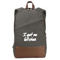 I Get No Bitches Funny Ironic Meme Trendy Quote Gift Cotton Canvas Backpack