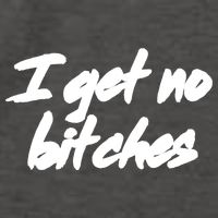 I Get No Bitches Funny Ironic Meme Trendy Quote Gift Vector Backpack